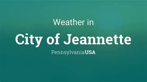Jeannette pa weather - Current Weather for Popular Cities . San Francisco, CA 63 ° F Sunny; Manhattan, NY 48 ° F Fair; Schiller Park, IL (60176) warning 54 ° F Cloudy; Boston, MA warning 45 ° F Sunny; Houston, TX 82 ...